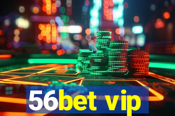 56bet vip